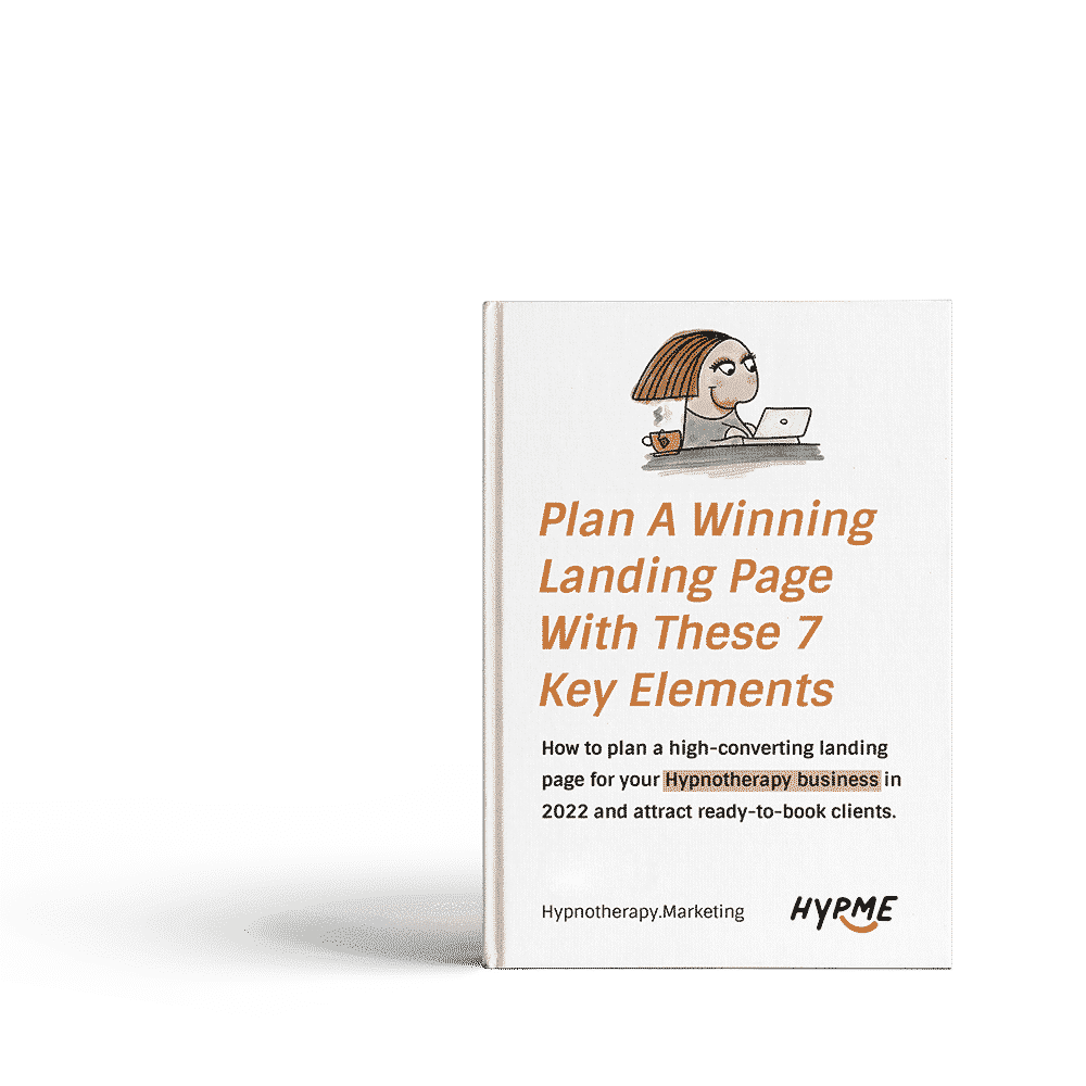 Plan a winning Hypnotherapy landing page with these 7 key elements - Hypnotherapy Marketing Expert Guide: Learn how to promote or advertise Hypnotherapy - Learn how to get Hypnotherapy clients
