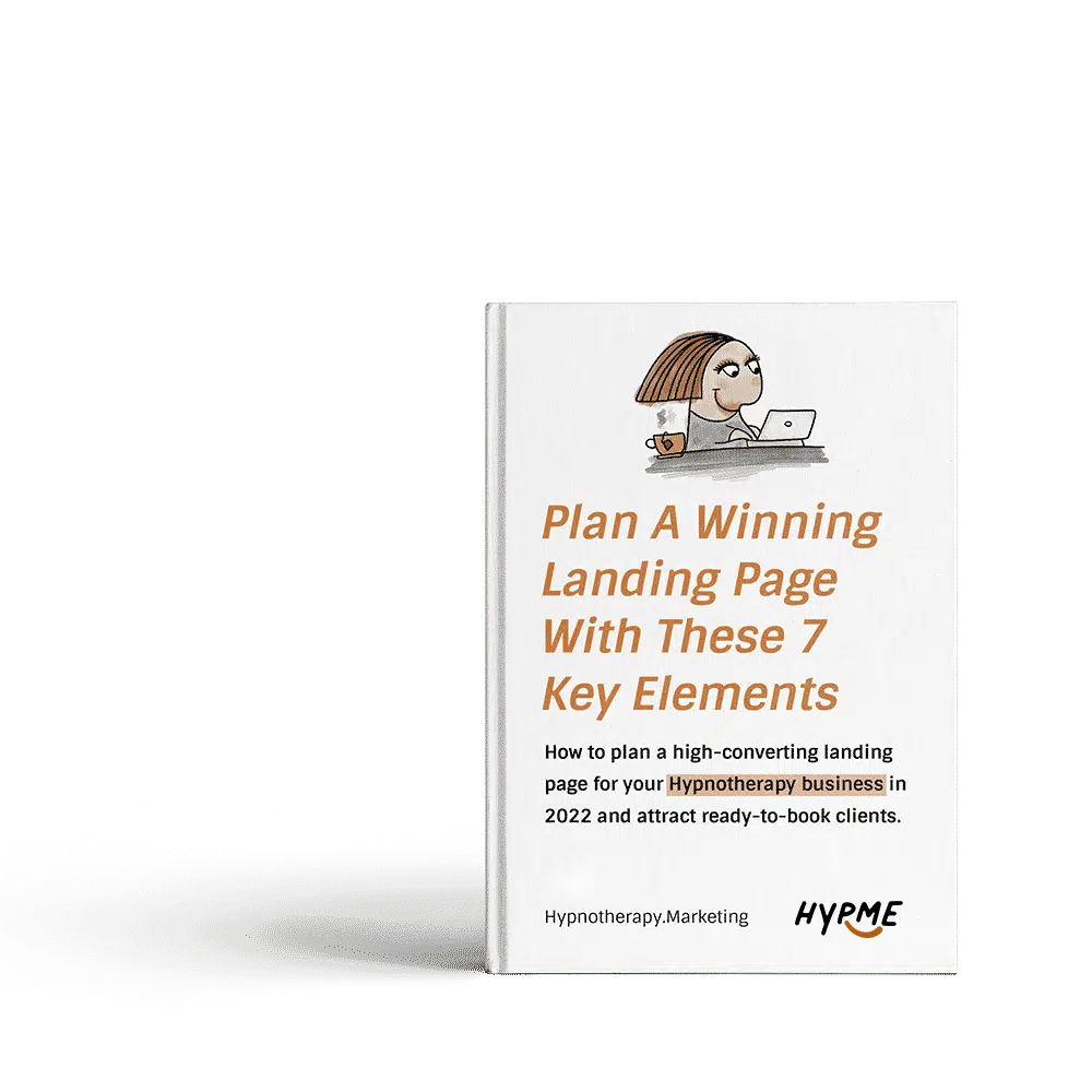 Plan a winning Hypnotherapy landing page with these 7 key elements - Hypnotherapy Marketing Expert Guide: Learn how to promote or advertise Hypnotherapy - Learn how to get Hypnotherapy clients